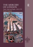 The Mercery of London di Anne F. Sutton edito da Taylor & Francis Ltd