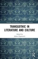 TransGothic in Literature and Culture di Jolene Zigarovich edito da Taylor & Francis Ltd