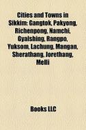 Cities And Towns In Sikkim: Gangtok, Pak di Books Llc edito da Books LLC
