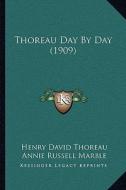 Thoreau Day by Day (1909) di Henry David Thoreau edito da Kessinger Publishing