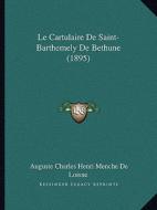 Le Cartulaire de Saint-Barthemely de Bethune (1895) edito da Kessinger Publishing