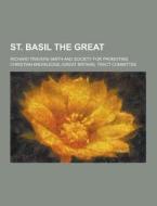 St. Basil The Great di Richard Travers Smith edito da Theclassics.us