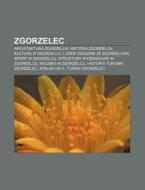 Zgorzelec: Architektura Zgorzelca, Histo di R. D. O. Wikipedia edito da Books LLC, Wiki Series