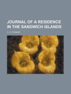 Journal of a Residence in the Sandwich Islands di C. S. Stewart edito da Rarebooksclub.com