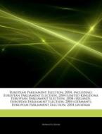 European Parliament Election, 2004, Incl di Hephaestus Books edito da Hephaestus Books