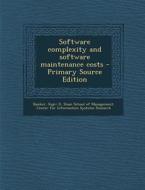 Software Complexity and Software Maintenance Costs - Primary Source Edition di Rajiv D. Banker edito da Nabu Press