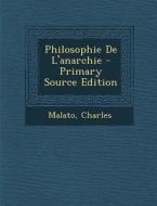 Philosophie de L'Anarchie - Primary Source Edition di Malato Charles edito da Nabu Press