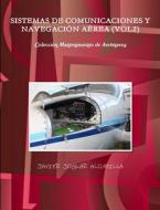 SISTEMAS DE COMUNICACIONES Y NAVEGACIÓN AÉREA (VOL2) di Javier Joglar Alcubilla edito da Lulu.com