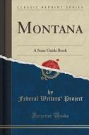 Montana di Federal Writers' Project edito da Forgotten Books