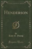 Henderson (classic Reprint) di Rose E Young edito da Forgotten Books