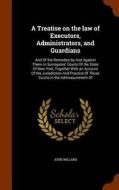 A Treatise On The Law Of Executors, Administrators, And Guardians di John Willard edito da Arkose Press