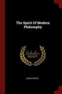 The Spirit of Modern Philosophy di Josiah Royce edito da CHIZINE PUBN