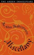 The Arden Shakespeare Miscellany di Jane Armstrong edito da Bloomsbury Publishing Plc