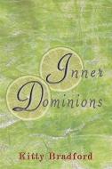 Inner Dominions di Kitty Bradford edito da PUBLISHAMERICA