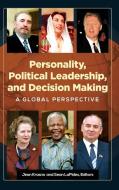 Personality, Political Leadership, and Decision Making: A Global Perspective di Jean Krasno, Sean Lapides edito da PRAEGER FREDERICK A