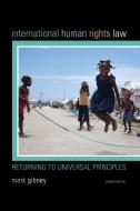 International Human Rights Law di Mark Gibney edito da Rowman & Littlefield Publishers