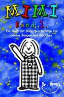 Mimi Band 1, Ein Buch Mit Bildergeschichten Fur Kleine Jungen Und Madchen di Dr Howey edito da Createspace