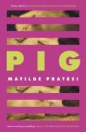 Pig di Matilde Pratesi, Susanna Lea Associates edito da Little, Brown Book Group