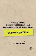 A Very Short, Fairly Interesting and Reasonably Cheap Book about Globalization di Leo Mccann edito da SAGE Publications Ltd