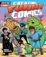 Creating Funny Comics di Moreno Chiacchiera edito da PowerKids Press