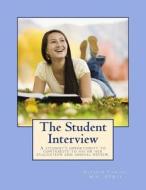 The Student Interview: A Student's Opportunity to Contribute to His or Her Evaluation and Annual Review. di M. S. Otr/L Cawley edito da Createspace