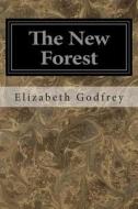 The New Forest di Elizabeth Godfrey edito da Createspace