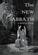 The New Sabbath di Bd MD Isaiah, Isaac A. Isaiah edito da XULON PR