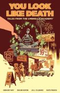 Tales From The Umbrella Academy: You Look Like Death Vol. 1 di Gerard Way, Shaun Simon edito da Dark Horse Comics,u.s.