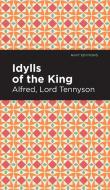 Idylls of the King di Alfred Lord Tennyson edito da MINT ED