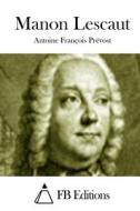 Manon Lescaut di Antoine Francois Prevost edito da Createspace