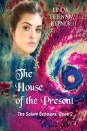 The House of the Present di Linda Kepner edito da Flying Chipmunk Publishing