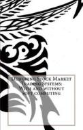 Designing Stock Market Trading Systems: With and Without Soft Computing di Nicholas E. Pritchard edito da Createspace