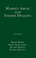 Market Abuse And Insider Dealing di Barry Rider, Professor Kern Alexander, Stuart Bazley, Jeffrey Bryant edito da Bloomsbury Publishing PLC