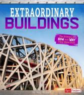 Extraordinary Buildings: The Science of How and Why They Were Built di Izzi Howell edito da CAPSTONE PR