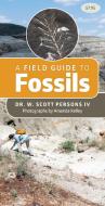 A Field Guide to Fossils di W. Scott Persons edito da HARBOUR PUB