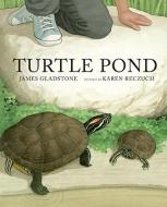 Turtle Pond di James Gladstone edito da GROUNDWOOD BOOKS