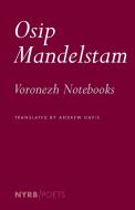 The Voronezh Notebooks di Osip Mandelstam edito da The New York Review of Books, Inc