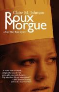 Roux Morgue di Claire M. Johnson edito da Poisoned Pen Press