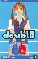 Doubt!!, Vol. 3 di Izumi Kaneyoshi edito da VIZ LLC