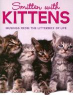 Smitten with Kittens: Musings from the Litterbox of Life [With Kitten Charm] edito da PETER PAUPER
