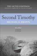 Second Timothy: The Lectio Continua Expository Commentary on the New Testament di Michael G. Brown edito da REFORMATION HERITAGE BOOKS