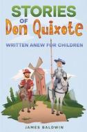 Stories of Don Quixote di James Baldwin edito da Cedar Lake Classics