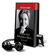 Historia Viva [With Earbuds] = Living History di Hillary Clinton edito da Findaway World