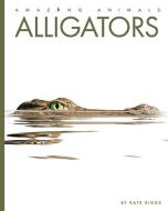 Alligators di Kate Riggs edito da CREATIVE ED & PAPERBACKS