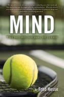 Mind - The Psychology Part of Tennis di Fred Hesse edito da BOOKBABY