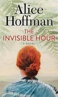 The Invisible Hour di Alice Hoffman edito da CTR POINT PUB (ME)