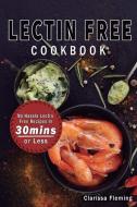 Lectin Free Cookbook di Clarissa Fleming edito da Jordan Alexo