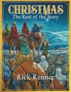 Christmas - The Rest Of The Story di Rick Renner edito da Harrison House