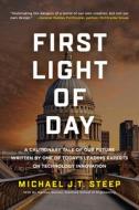 First Light Of Day: A Cautionary Tale Of di MICHAEL J.T. STEEP edito da Lightning Source Uk Ltd
