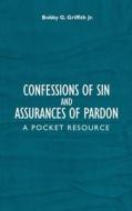 Confessions of Sin And Assurances of Pardon di Bobby G Griffith edito da Christian Focus Publications Ltd